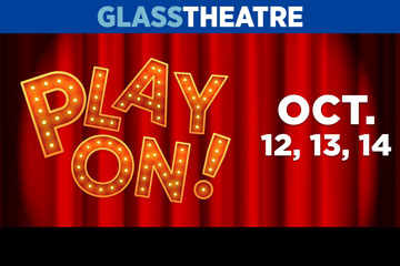 Glass Theatre Play On! Oct 12, 13, 14